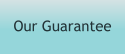 Our Guarantee